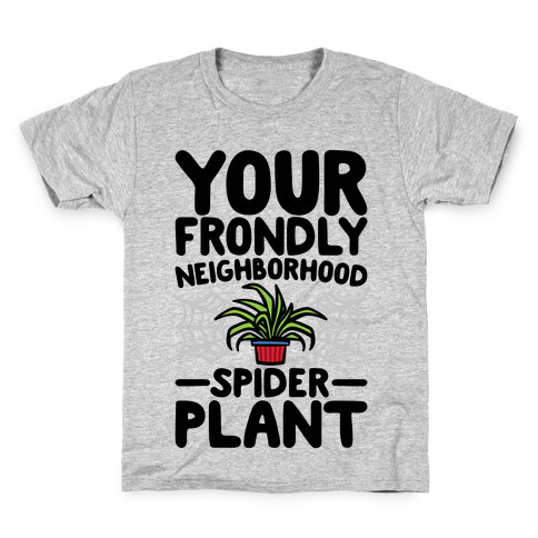 Your Frondly Neighborhood Spider Plant Parody Kids T-Shirt