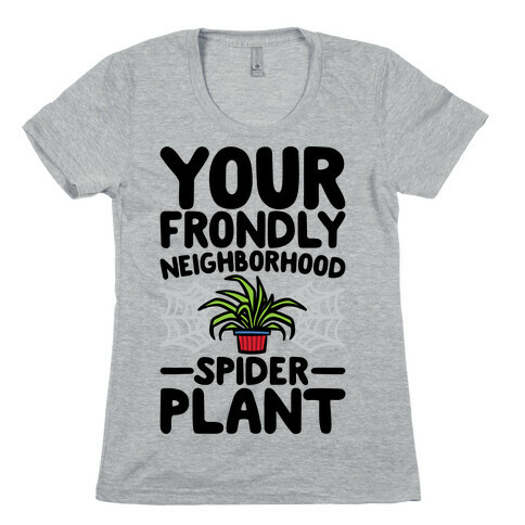 Your Frondly Neighborhood Spider Plant Parody Womens T-Shirt