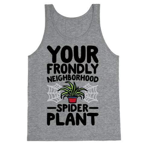 Your Frondly Neighborhood Spider Plant Parody Tank Top