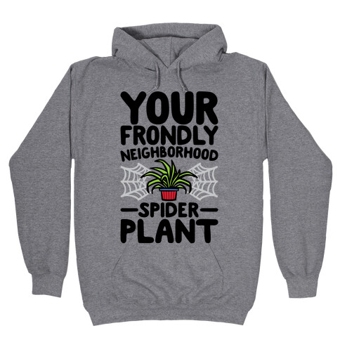 Your Frondly Neighborhood Spider Plant Parody Hooded Sweatshirt