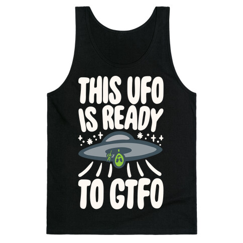 This UFO Is Ready To GTFO White Print Tank Top