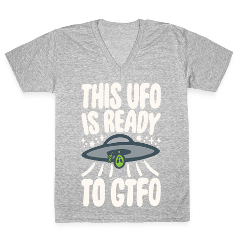 This UFO Is Ready To GTFO White Print V-Neck Tee Shirt