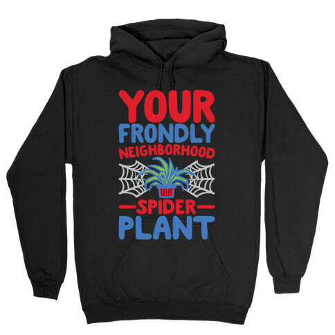 Your Frondly Neighborhood Spider Plant Parody White Print Hooded Sweatshirt