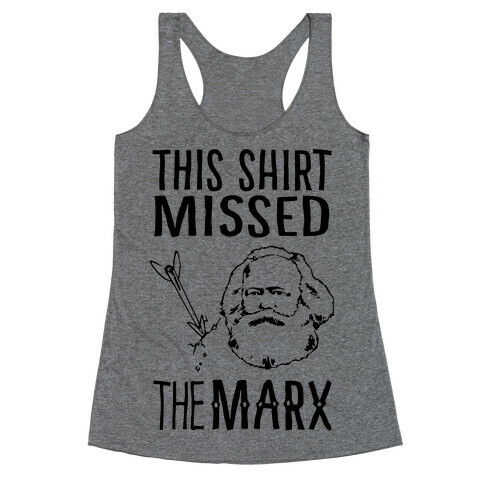 This Shirt Missed The Marx Racerback Tank Top