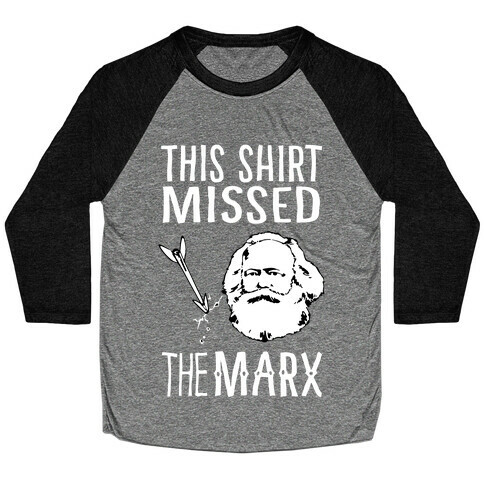 This Shirt Missed The Marx Baseball Tee
