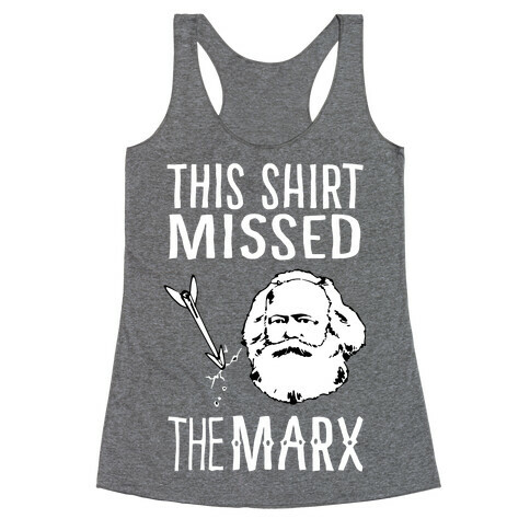 This Shirt Missed The Marx Racerback Tank Top