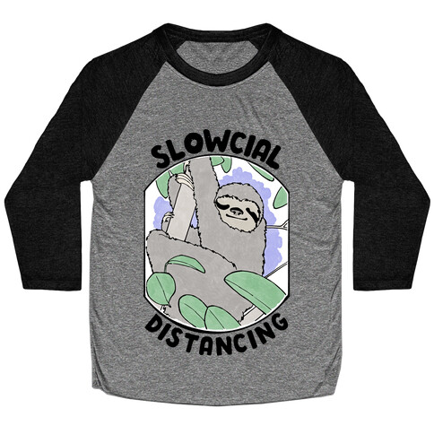 Slowcial Distancing Baseball Tee