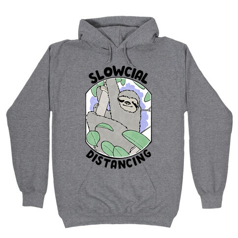 Slowcial Distancing Hooded Sweatshirt