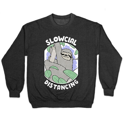 Slowcial Distancing Pullover