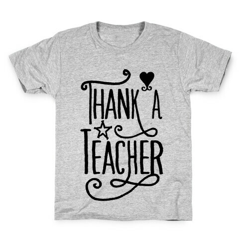 Thank A Teacher Kids T-Shirt