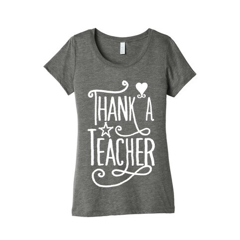 Thank A Teacher Womens T-Shirt