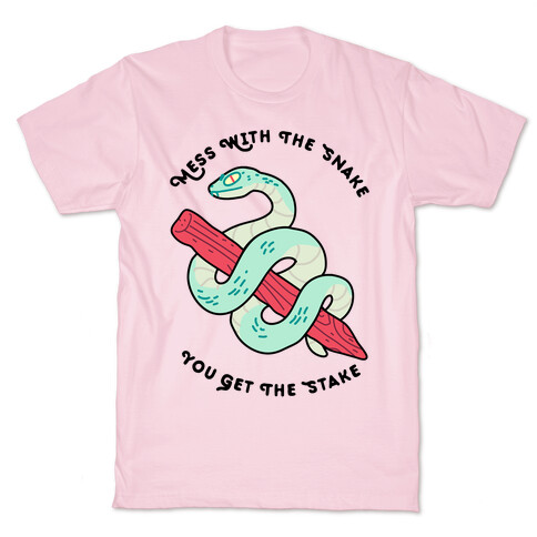 Mess With The Snake, You Get The Stake T-Shirt