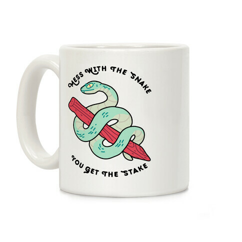 Mess With The Snake, You Get The Stake Coffee Mug