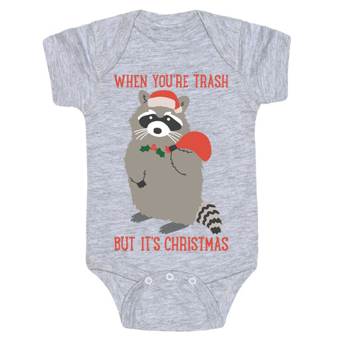 When You're Trash But It's Christmas Raccoon Baby One-Piece