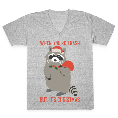 When You're Trash But It's Christmas Raccoon V-Neck Tee Shirt