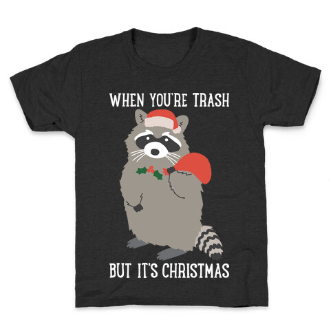 When You're Trash But It's Christmas Raccoon Kids T-Shirt