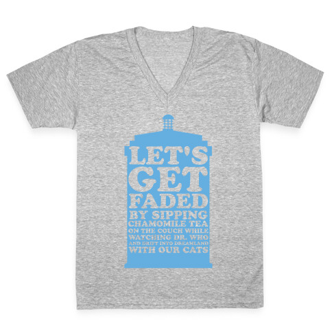 Let's Get Faded By Watching Dr. Who V-Neck Tee Shirt