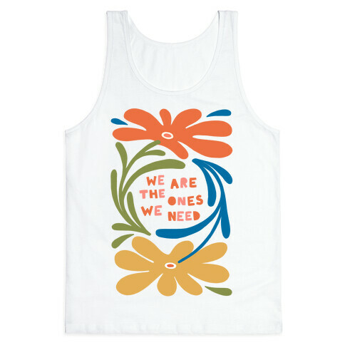 We Are The Ones We Need Retro Flowers Tank Top