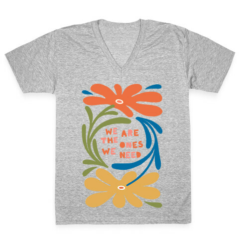 We Are The Ones We Need Retro Flowers V-Neck Tee Shirt