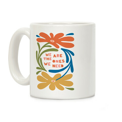 We Are The Ones We Need Retro Flowers Coffee Mug