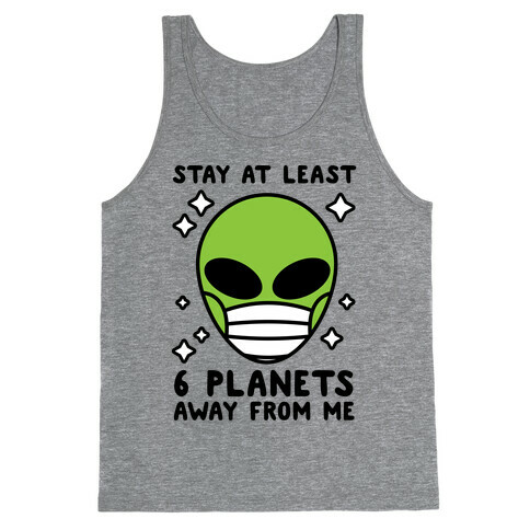 Stay At Least 6 Planets Away From Me Tank Top