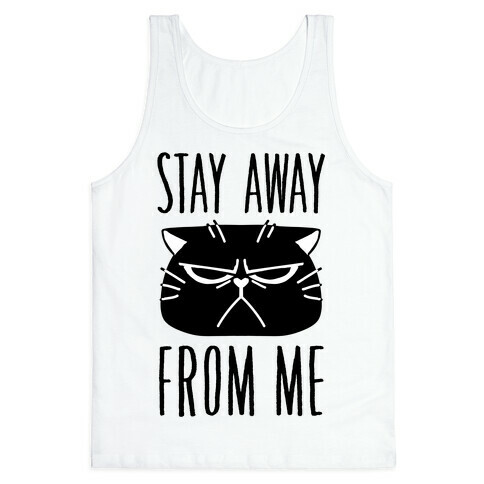 Stay Away From Me Tank Top