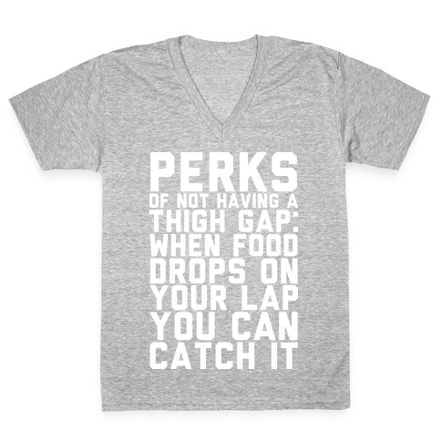 Perks Of Not Having a Thigh Gap V-Neck Tee Shirt