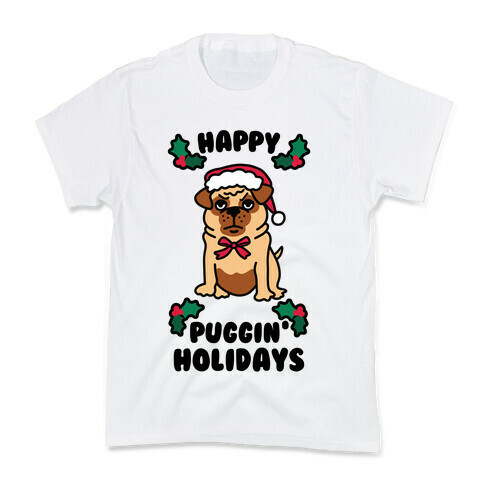 Happy Puggin' Holidays Kids T-Shirt