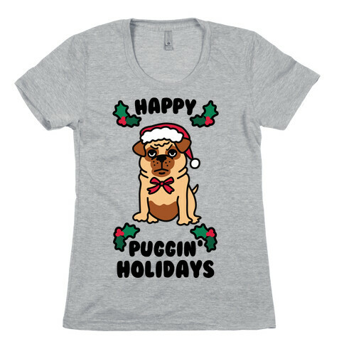 Happy Puggin' Holidays Womens T-Shirt