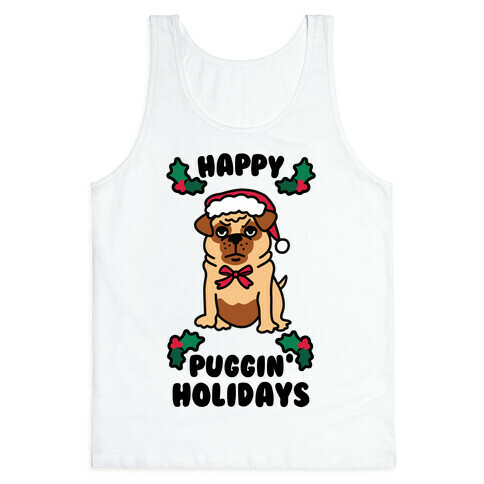 Happy Puggin' Holidays Tank Top