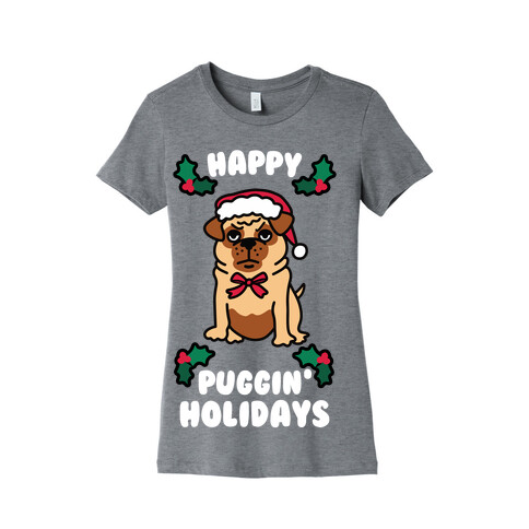 Happy Puggin' Holidays Womens T-Shirt