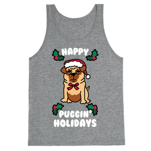 Happy Puggin' Holidays Tank Top