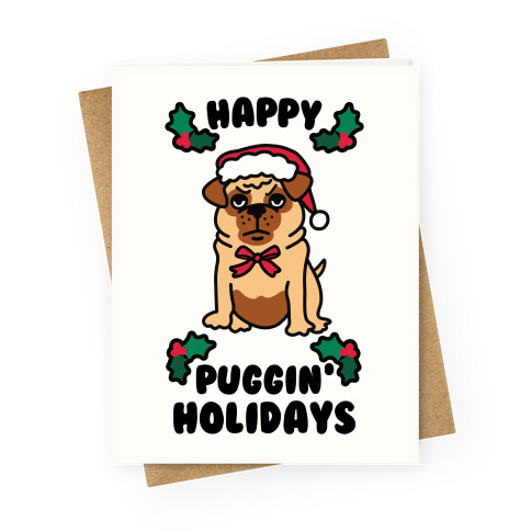 Happy Puggin' Holidays Greeting Card