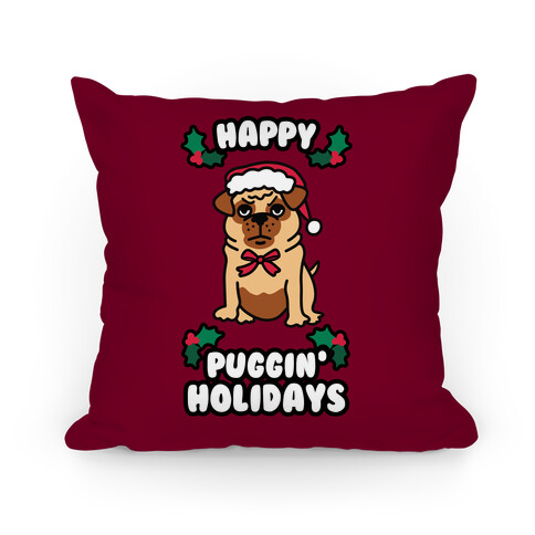 Happy Puggin' Holidays Pillow