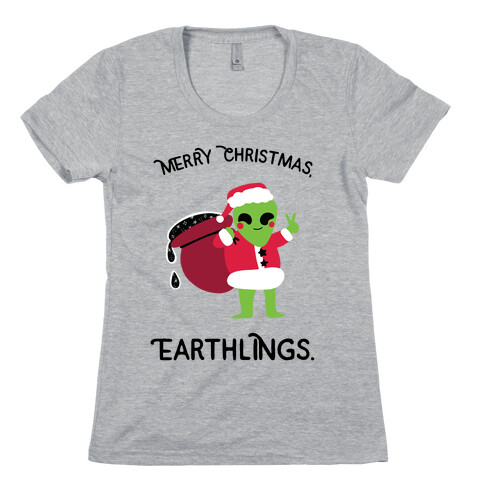 Merry Christmas, Earthlings. Womens T-Shirt