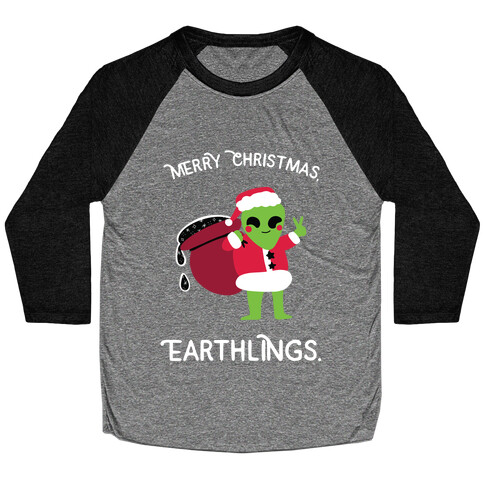 Merry Christmas, Earthlings. Baseball Tee