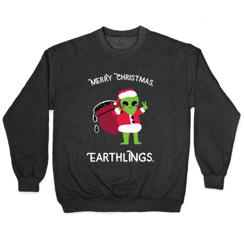 Merry Christmas, Earthlings. Pullover