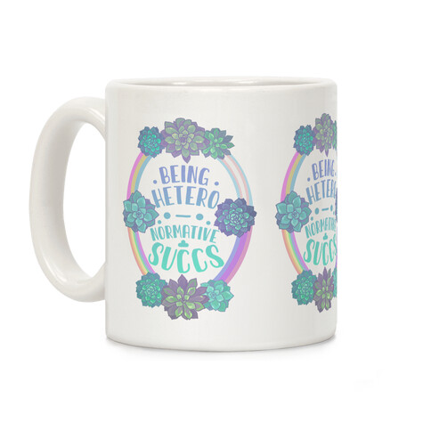 Being Heteronormative Succs Coffee Mug