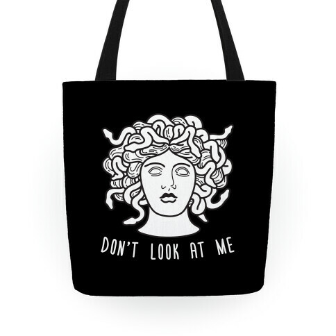 Don't Look At Me Medusa Tote