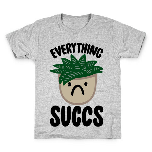 Everything Succs Kids T-Shirt