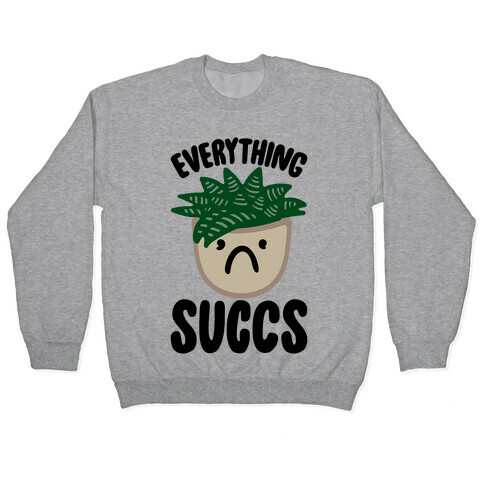 Everything Succs Pullover