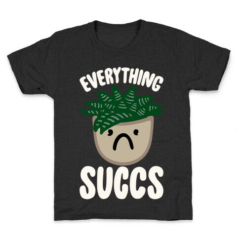 Everything Succs White Print Kids T-Shirt