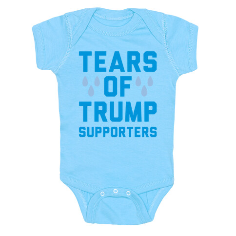 Tears Of Trump Supporters White Print Baby One-Piece