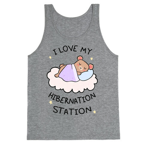 I Love My Hibernation Station Tank Top