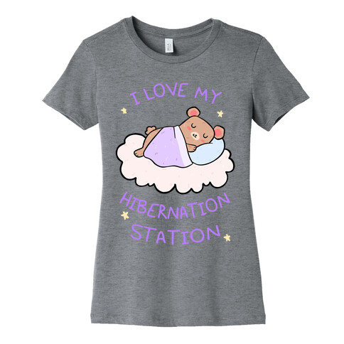 I Love My Hibernation Station Womens T-Shirt