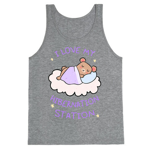 I Love My Hibernation Station Tank Top