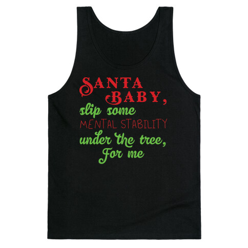Santa Baby, Slip Some Mental Stability Under The Tree Tank Top
