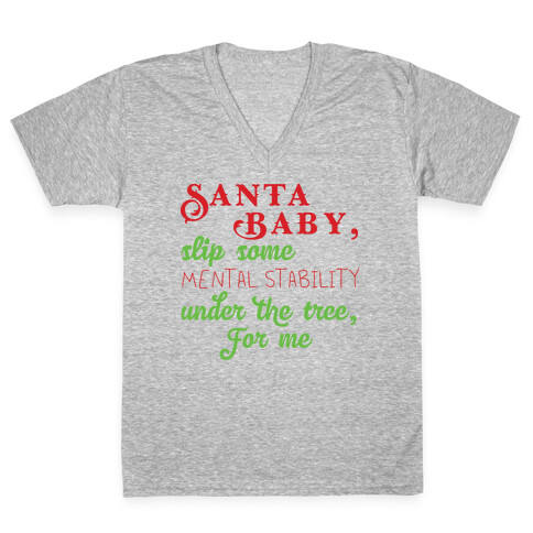Santa Baby, Slip Some Mental Stability Under The Tree V-Neck Tee Shirt