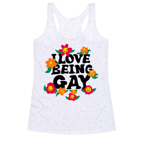 I Love Being Gay Racerback Tank Top