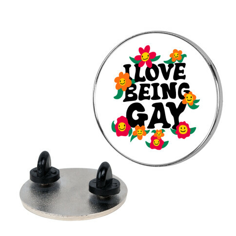 I Love Being Gay Pin